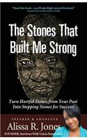 The Stones That Built Me Strong