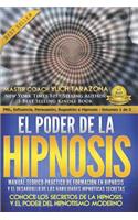 El Poder de la HIPNOSIS: Manual Teórico-Práctico de Formación en HIPNOSIS Y el Desarrollo de las Habilidades Hipnóticas Secretas(1 Pnl Aplicada, Influencia, Persuasión, Sugestión E Hipnosis - Volumen 2 de 3)