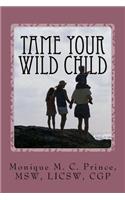 Tame Your Wild Child