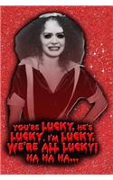 You're Lucky - Magenta - Rocky Horror Picture Show Journal Lined Notebook
