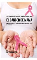 107 Recetas Poderosas de Comidas Y Jugos Para El C�ncer de Mama: Combata El C?ncer de Mama Usando Comidas Naturales Ricas En Vitaminas
