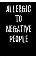 Allergic to Negative People: Blank Lined Journal