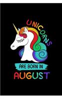 Unicorns Are Born In August: Birthday Notebook Journal