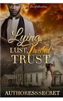 Lying Lust Twisted Trust: (1 Lying Lust Twisted Trust)