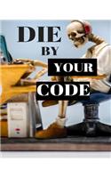 Die By Your Code