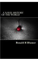 A Navel History of the World