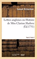 Lettres Angloises Ou Histoire de Miss Clarisse Harlove. Tome 6. Partie 2