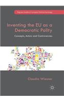 Inventing the Eu as a Democratic Polity