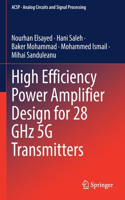 High Efficiency Power Amplifier Design for 28 Ghz 5g Transmitters