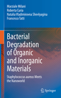 Bacterial Degradation of Organic and Inorganic Materials