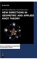 New Directions in Geometric and Applied Knot Theory