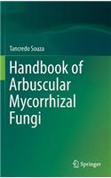 Handbook of Arbuscular Mycorrhizal Fungi