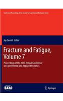 Fracture and Fatigue, Volume 7