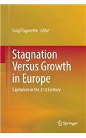 Stagnation Versus Growth in Europe