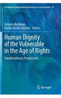 Human Dignity of the Vulnerable in the Age of Rights