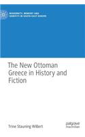 New Ottoman Greece in History and Fiction