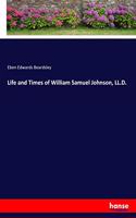 Life and Times of William Samuel Johnson, LL.D.