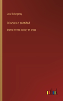 O locura o santidad