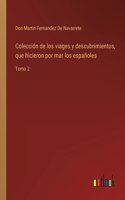 Colección de los viages y descubrimientos, que hicieron por mar los españoles