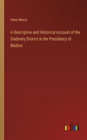A Descriptive and Historical Account of the Godavery District in the Presidency of Madras