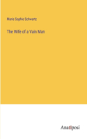 Wife of a Vain Man