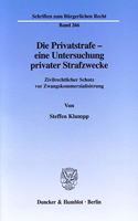 Die Privatstrafe - Eine Untersuchung Privater Strafzwecke