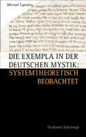 Die Exempla in Der Deutschen Mystik: Systemtheoretisch Betrachtet