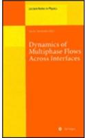 Dynamics of Multiphase Flows Across Interfaces: (v. 467 Lecture Notes in Physics)