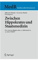 Zwischen Hippokrates Und Staatsmedizin