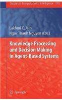 Knowledge Processing and Decision Making in Agent-Based Systems