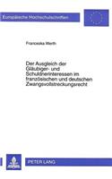 Der Ausgleich der Glaeubiger- und Schuldnerinteressen im franzoesischen und deutschen Zwangsvollstreckungsrecht