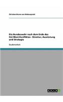 Bundeswehr nach dem Ende des Ost-West-Konfliktes - Struktur, Ausrüstung und Strategie