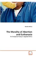 Morality of Abortion and Euthanasia