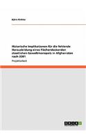 Historische Implikationen für die fehlende Herausbildung eines flächendeckenden staatlichen Gewaltmonopols in Afghanistan nach 2001