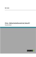 China - Weltwirtschaftsmacht der Zukunft?