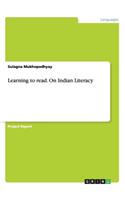 Learning to read. On Indian Literacy