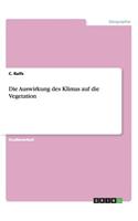 Die Auswirkung des Klimas auf die Vegetation