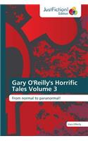 Gary O'Reilly's Horrific Tales Volume 3