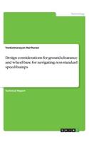 Design considerations for ground-clearance and wheel-base for navigating non-standard speed-bumps
