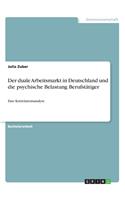 duale Arbeitsmarkt in Deutschland und die psychische Belastung Berufstätiger