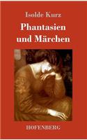 Phantasien und Märchen