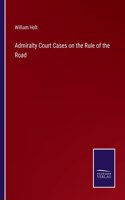 Admiralty Court Cases on the Rule of the Road