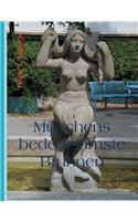 Münchens bedeutsamste Brunnen