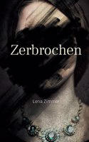 Zerbrochen