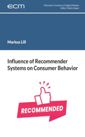 Influence of Recommender Systems on Consumer Behavior