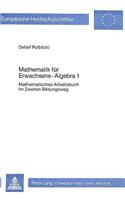 Mathematik Fuer Erwachsene - Algebra 1