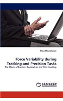 Force Variability During Tracking and Precision Tasks