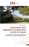 Dynamiques de la V�g�tation Et Organisation Sociale de l'Espace