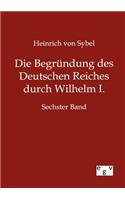 Begründung des Deutschen Reiches durch Wilhelm I.