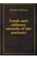 Foods and Culinary Utensils of the Ancients